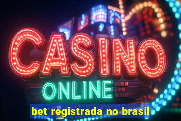 bet registrada no brasil